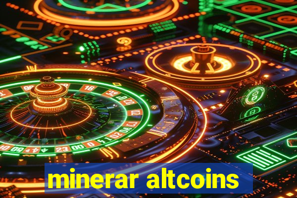 minerar altcoins